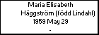 Maria Elisabeth Hggstrm (fdd Lindahl)